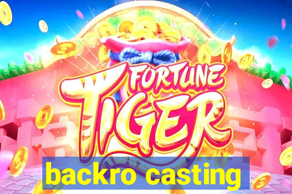 backro casting